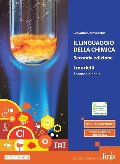 Il linguaggio della chimica. Per il secondo biennio dei Licei e degli Ist. magistrali. Con e-book. Con espansione online di Giovanni Casavecchia edito da Linx