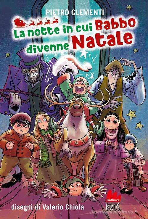 La notte in cui Babbo divenne Natale di Pietro Clementi edito da Gallucci Bros
