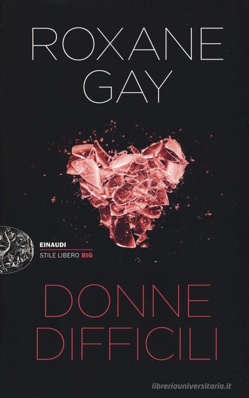 Donne difficili di Roxane Gay edito da Einaudi