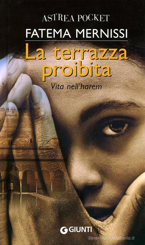 La terrazza proibita. Vita nell'harem di Fatema Mernissi edito da Giunti Editore