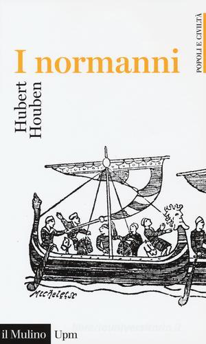I Normanni di Hubert Houben edito da Il Mulino