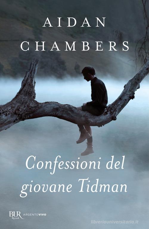 Confessioni del giovane Tidman di Aidan Chambers edito da Rizzoli
