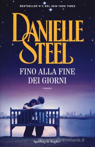 Fino alla fine dei giorni di Danielle Steel edito da Sperling & Kupfer