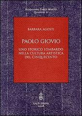 Paolo Giovio. Uno storico lombardo nella cultura artistica del '500 di Barbara Agosti edito da Olschki