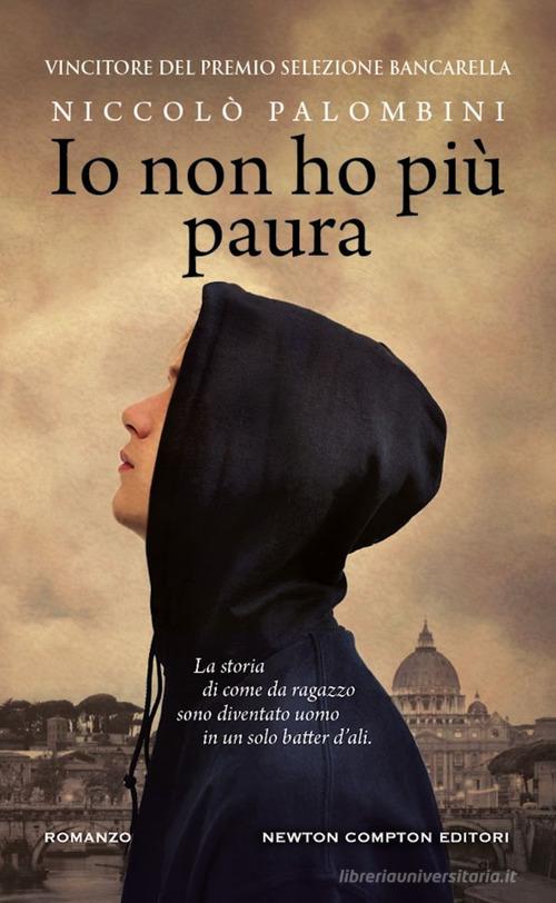 Io non ho più paura di Niccolò Palombini edito da Newton Compton Editori