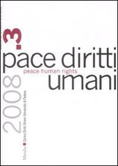 Pace diritti umani-Peace human rights (2008) vol.3 edito da Marsilio