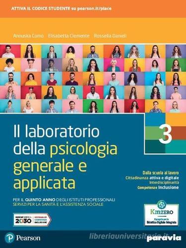 Il laboratorio della psicologia generale e applicata. Per il 5° anno degli Ist. professionali servizi per la sanità e l'assistenza sociale vol. 3 di Annuska Como, Elisabetta Clemente, Rossella Danieli edito da Paravia
