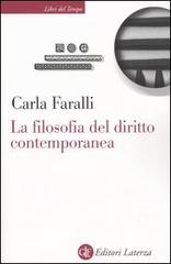 La filosofia del diritto contemporanea. I temi e le sfide di Carla Faralli edito da Laterza