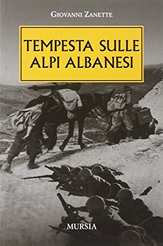 Tempesta sulle alpi albanesi di Giovanni Zanette edito da Ugo Mursia Editore