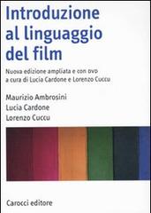 Introduzione al linguaggio del film. Con DVD di Maurizio Ambrosini, Lucia Cardone, Lorenzo Cuccu edito da Carocci