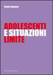 Adolescenti e situazioni limite di Vania Romano edito da UNI Service