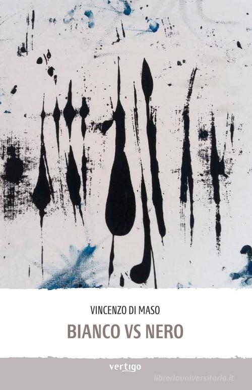 Bianco vs nero di Vincenzo Di Maso edito da Vertigo