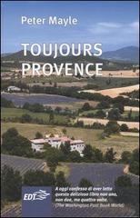 Toujours Provence di Peter Mayle edito da EDT