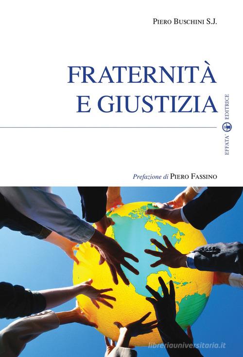 Fraternità e giustizia di Piero Buschini edito da Effatà