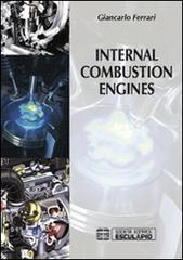 Internal combustion engines di Giancarlo Ferrari edito da Esculapio