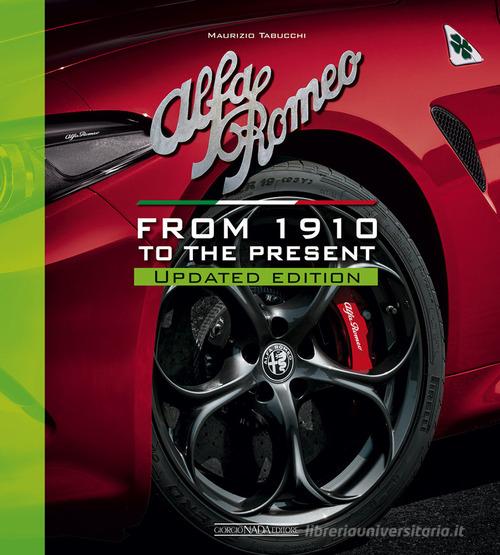 Alfa Romeo. From 1910 to the present. Nuova ediz. di Maurizio Tabucchi edito da Nada