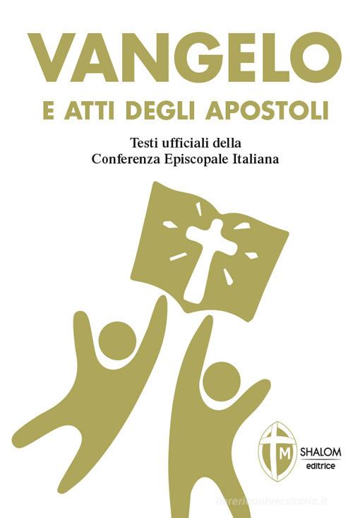 Vangelo e Atti degli Apostoli. Copertina bianca e oro edito da Editrice Shalom