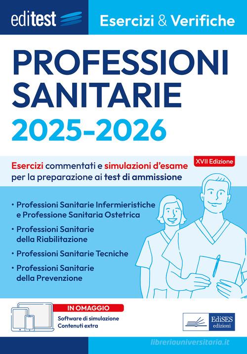 EdiTEST. Professioni sanitarie. Esercizi & verifiche. Esercizi commentati e simulazioni d'esame. Con software di simulazione edito da Editest