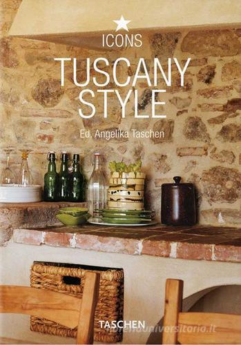 Tuscany style. Ediz. italiana, spagnola e portoghese di Angelika Taschen edito da Taschen