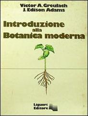 Introduzione alla botanica moderna di Victor A. Greulach, J. Edison Adams edito da Liguori