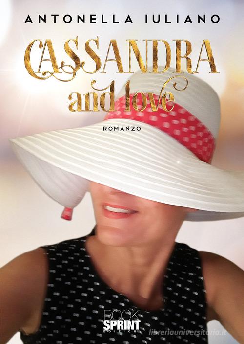Libro Cassandra and love di Antonella Iuliano di BooksprintEdizioni