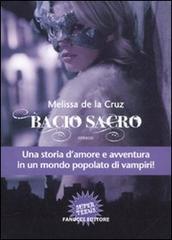 Bacio sacro di Melissa De la Cruz edito da Fanucci
