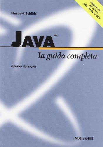Java. La guida completa di Herbert Schildt edito da McGraw-Hill Education