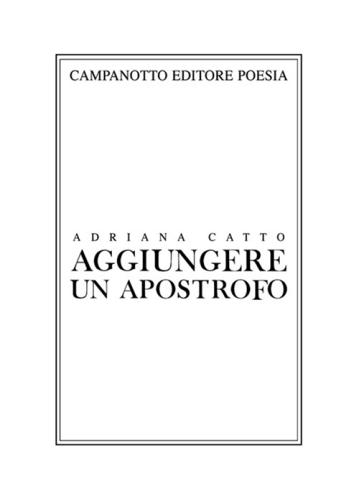 Aggiungere un apostrofo di Adriana Catto edito da Campanotto