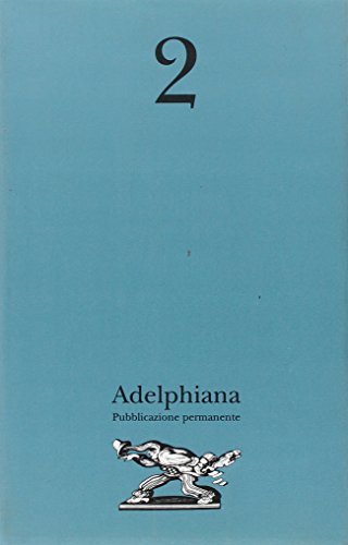 Adelphiana. Pubblicazione permanente vol.2 edito da Adelphi