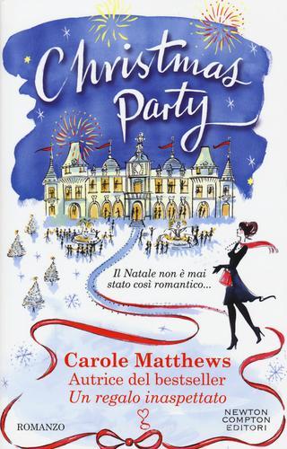 Christmas party di Carole Matthews edito da Newton Compton Editori