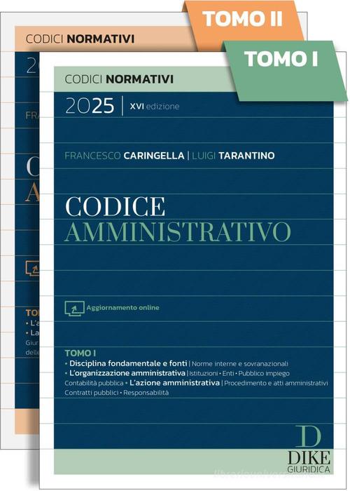 Codice amministrativo 2025. Con aggiornamento online di Francesco Caringella, Luigi Tarantino edito da Dike Giuridica