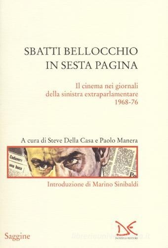 Sbatti Bellocchio in sesta pagina. Il cinema nei giornali della sinistra extraparlamentare 1968-76 edito da Donzelli