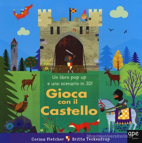 Gioca con il castello. Libro pop-up di Corina Fletcher, Britta Teckentrup edito da Ape Junior