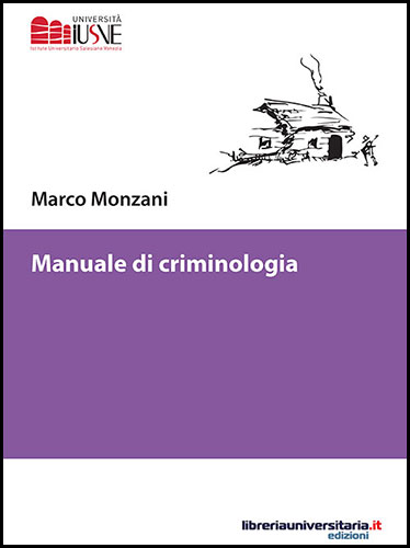 Manuale di criminologia di Marco Monzani edito da libreriauniversitaria.it