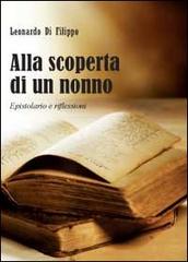 Alla scoperta di un nonno. Epistolario e riflessioni di Leonardo Di Filippo edito da Youcanprint