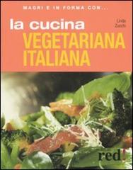 La cucina vegetariana italiana di Linda Zucchi edito da Red Edizioni