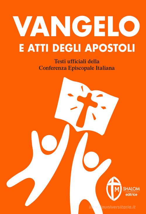 Vangelo e Atti degli Apostoli. Copertina arancione edito da Editrice Shalom