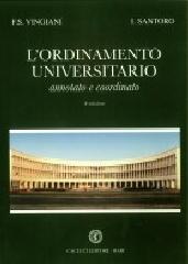 L' ordinamento universitario. Annotato e coordinato di Francesco S. Vingiani, Innocenzo Santoro edito da Cacucci