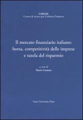 Il mercato finanziario italiano: borsa, competitività delle imprese e tutela del risparmio edito da Luiss University Press