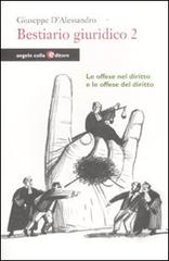 Bestiario giuridico vol.2 di Giuseppe D'Alessandro edito da Angelo Colla Editore