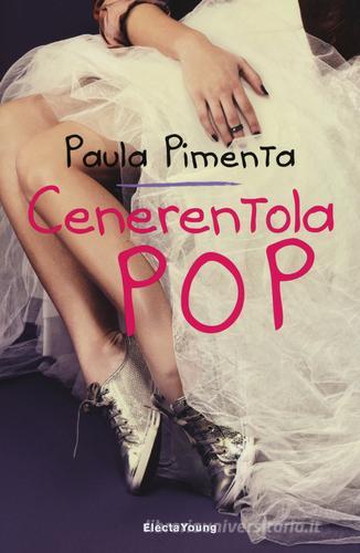 Cenerentola Pop di Paula Pimenta edito da Mondadori Electa
