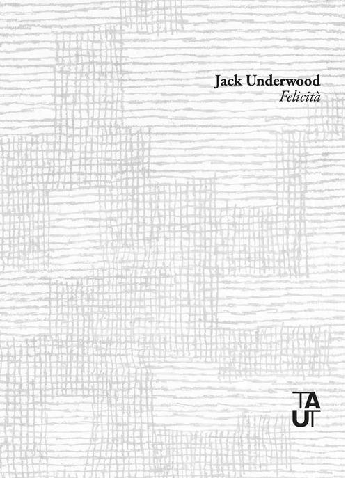 Felicità. Ediz. multilingue di Jack Underwood edito da Taut