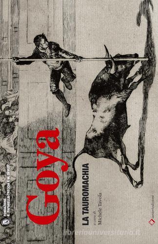 Goya. La tauromachia. Ediz. illustrata edito da Ianieri