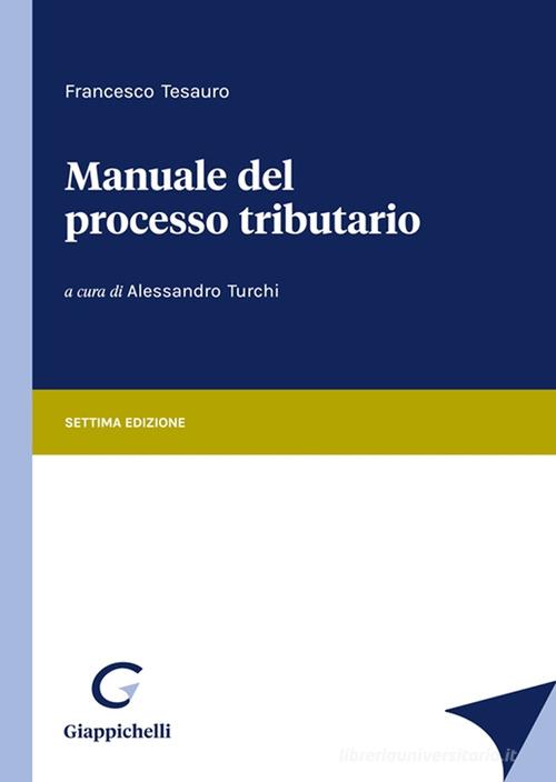 Manuale del processo tributario di Francesco Tesauro edito da Giappichelli