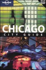 Chicago. Con pianta. Ediz. inglese di Karla Zimmerman, Lisa Dunford, Nate Cavalieri edito da Lonely Planet