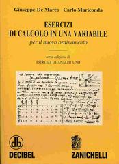 Esercizi di calcolo in una variabile. Per il nuovo ordinamento di Giuseppe De Marco, Carlo Mariconda edito da Zanichelli
