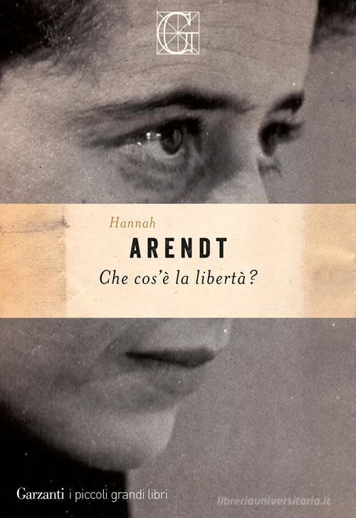 Che cos'è la libertà? di Hannah Arendt edito da Garzanti