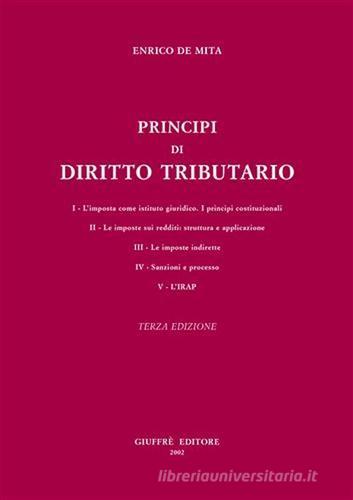 Principi di diritto tributario di Enrico De Mita edito da Giuffrè