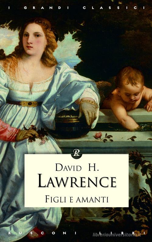 Figli e amanti di D. H. Lawrence edito da Rusconi Libri
