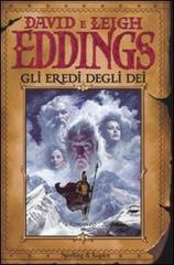Gli eredi degli dei. La saga dei sognatori vol.4 di David Eddings, Leigh Eddings edito da Sperling & Kupfer